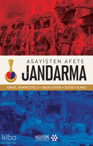 Asayişten Afete Jandarma | İsmail Demircioğlu | Yeditepe Akademi