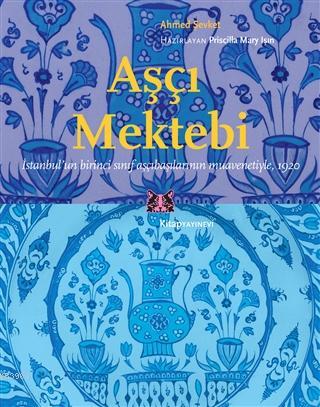 Aşçı Mektebi; İstanbul'un Birinci Sınıf Aşçıbaşılarının Muavenetiyle,1