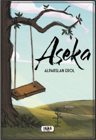 Aşeka | Alparslan Erol | Tilki Kitap