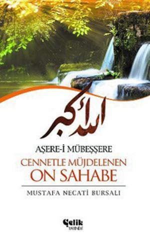 Aşere-i Mübeşşere Cennetle Müjdelenen On Sahabe | Mustafa Necati Bursa