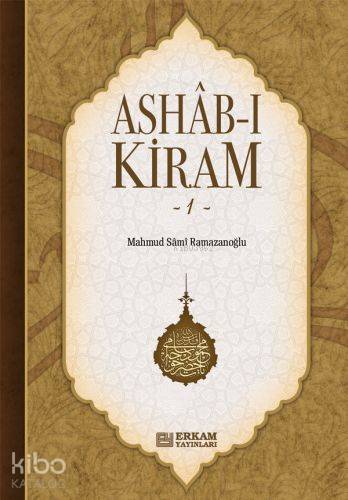 Ashab-ı Kiram - 1 | Mahmut Sami Ramazanoğlu | Erkam Yayınları