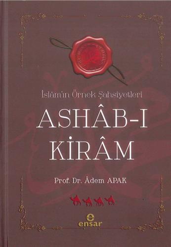 Ashab-ı Kiram İslamın Örnek Şahsiyetleri | Adem Apak | Ensar Neşriyat