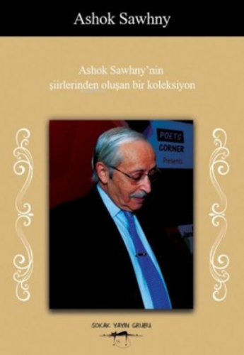 Ashok Sawhny’nin Şiirlerinden Oluşan Bir Koleksiyon | Ashok Sawhny | S