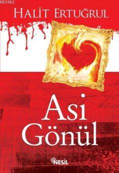 Asi Gönül | Halit Ertuğrul | Nesil Yayınları