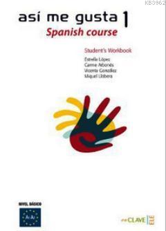 Asi me Gusta 1 Spanish Course - Student's Workbook Etkinlik Kitabı; İs