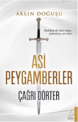 Asi Peygamberler;Aklın Doğuşu | Çağrı Dörter | Destek Yayınları