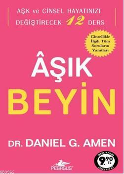 Aşık Beyin (Cep Boy) | Daniel G. Amen | Pegasus Yayıncılık