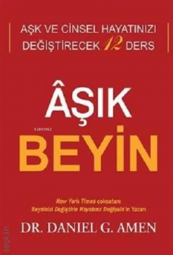 Aşık Beyin | Daniel G. Amen | Pegasus Yayıncılık