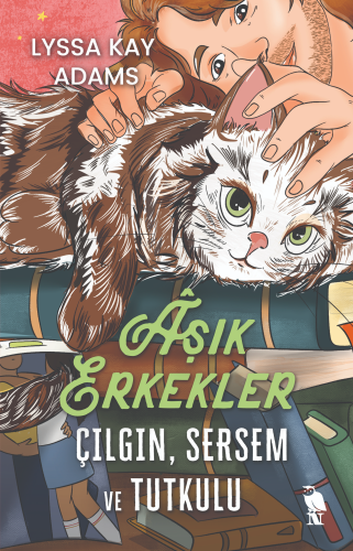 Âşık Erkekler;Çılgın, Sersem ve Tutkulu | Lyssa Kay Adams | Nemesis Ki