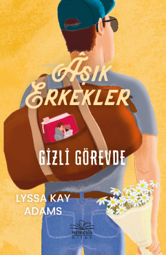 Âşık Erkekler Gizli Görevde | Lyssa Kay Adams | Nemesis Kitap