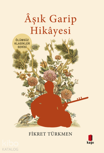 Âşık Garip Hikâyesi | Fikret Türkmen | Kapı Yayınları