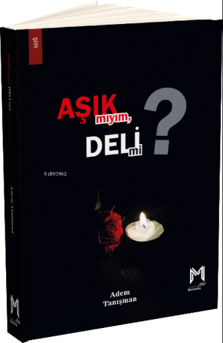 Aşık mıyım Deli mi? | Adem Tanışman | Memento Mori Yayınları