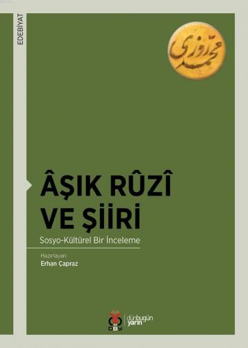 Âşık Rûzî ve Şiiri; Sosyo-Kültürel Bir İnceleme | Erhan Çapraz | DBY Y