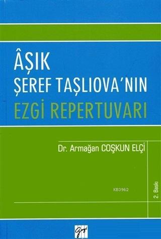 Aşık Şeref Taşlıova'nın Ezgi Repertuvarı | Armağan Coşkun Elçi | Gazi 