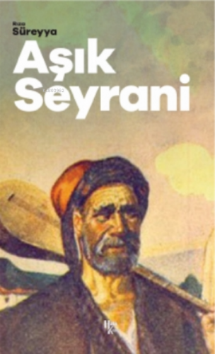 Aşık Seyrani | Rıza Süreyya | Halk Kitabevi