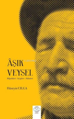 Aşık Veysel: Bilgelikleri-Sezgileri-Nükteleri | Hüseyin Cılga | Post Y