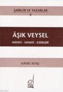 Aşık Veysel - Hayatı-sanatı-eserleri | Hayri Ataş | Boğaziçi Yayınları