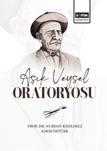 Aşık Veysel Oratoryosu | Adem Öztürk | Eğitim Yayınevi