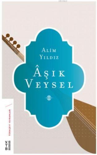 Aşık Veysel | Alim Yıldız | Ketebe Yayınları