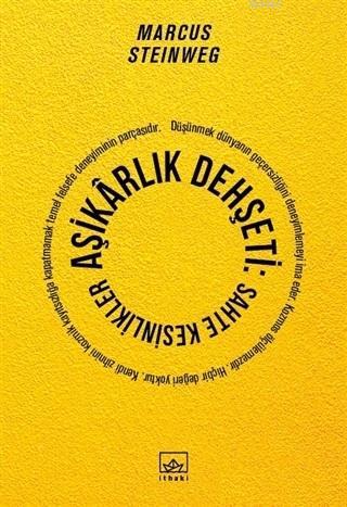 Aşikarlık Dehşeti: Sahte Kesinlikler | Marcus Steinweg | İthaki Yayınl