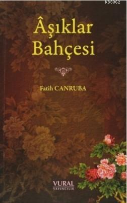 Aşıklar Bahçesi | Fatih Canruba | Vural Yayınevi