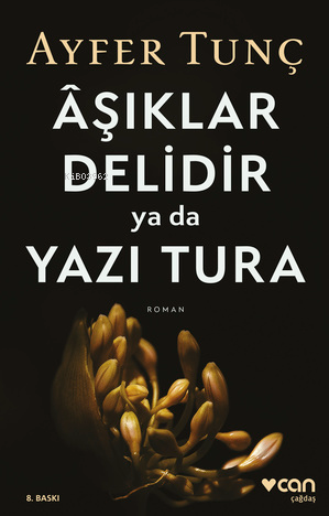 Aşıklar Delidir ya da Yazı Tura | Ayfer Tunç | Can Yayınları