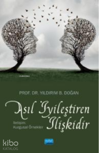 Asıl İyiliştiren İlişkidir ;İletişim: Kurgusal Örnekler | Yıldırım B. 