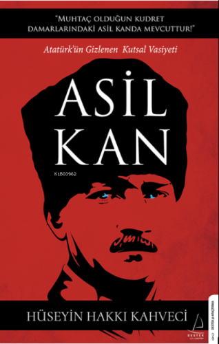 Asil Kan;Atatürk’ün Gizlenen Kutsal Vasiyeti | Hüseyin Hakkı Kahvec