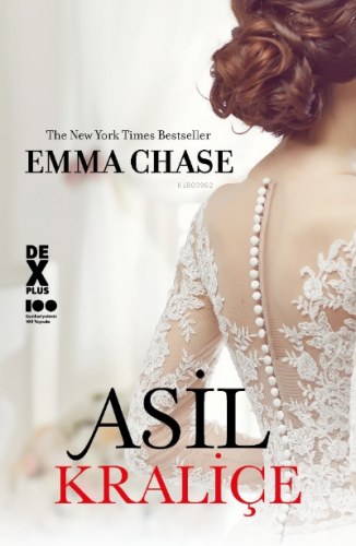 Asil Kraliçe | Emma Chase | Dex Kitap