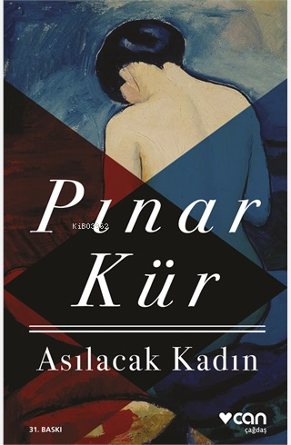 Asılacak Kadın | Pınar Kür | Can Yayınları