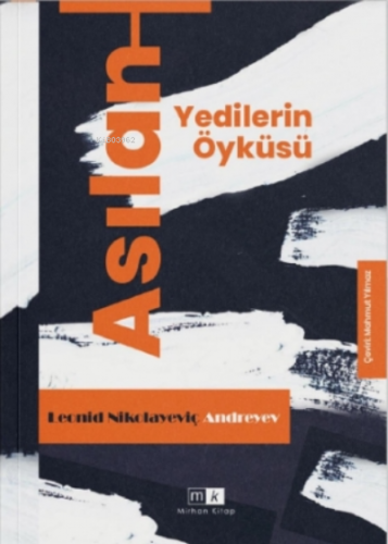 Asılan Yedilerin Öyküsü | Leonid Nikolayevic Andreyev | Mirhan Kitap