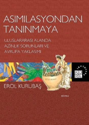 Asimilasyondan Tanınmaya; Uluslararası Alanda Azınlık Sorunları ve Avr