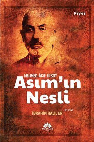 Asım'ın Nesli; Mehmed Akif Ersoy | İbrahim Halil Er | Mevsimler Kitap