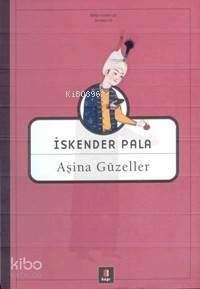 Aşina Güzeller | İskender Pala | Kapı Yayınları