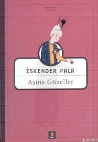 Aşina Güzeller | İskender Pala | Kapı Yayınları