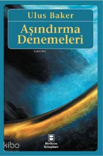 Aşındırma Denemeleri | Ulus Baker | Birikim Yayıncılık (İstanbul)