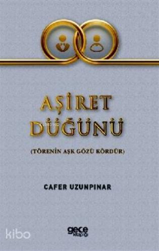 Aşiret Düğünü; Törenin Aşk Gözü Kördür | Cafer Uzunpınar | Gece Kitapl