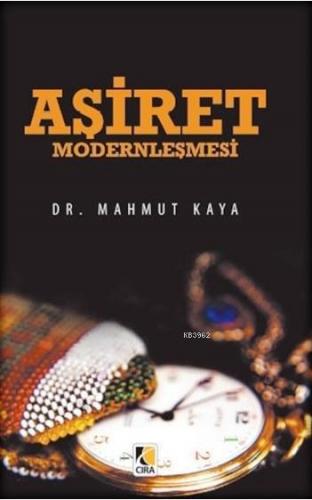 Aşiret Modernleşmesi | Mahmut Kaya | Çıra Yayınları