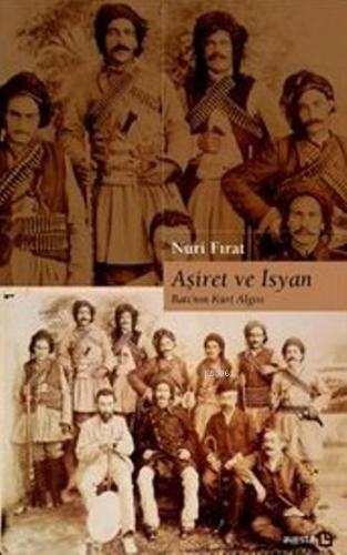 Aşiret ve İsyan; Batı'nın Kürt Algısı | Nuri Fırat | Avesta Yayınları