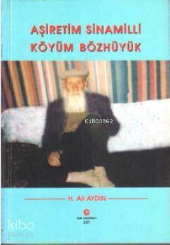 Aşiretim Sinamilli Köyüm Bözhüyük | H. Ali Aydın | Can Yayınları (Ali 