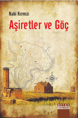 Aşiretler ve Göç | Nabi Kırmızı | Detay Yayıncılık