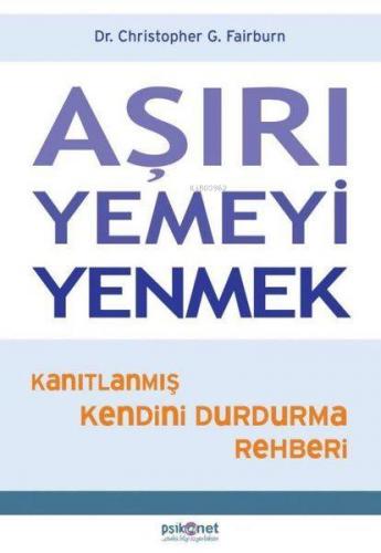 Aşırı Yemeyi Yenmek | Christopher G. Fairburn | Psikonet