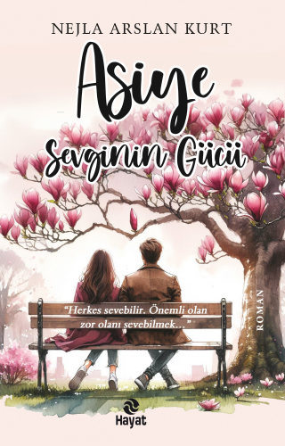 Asiye Sevginin Gücü | Nejla Arslan Kurt | Hayat Yayınları