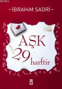 Aşk 29 Harftir | İbrahim Sadri | Timaş Yayınları