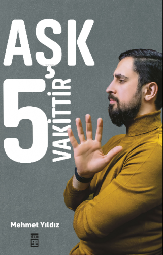 Aşk 5 Vakittir | Mehmet Yıldız | Timaş Yayınları