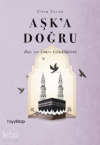 Aşk’a Doğru | Ebru Yavuz | Hayy Kitap