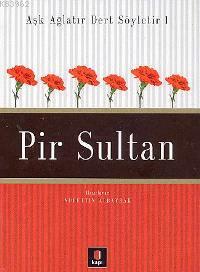 Aşk Ağlatır Dert Söyletir 1 - Pir Sultan | Nurettin Albayrak | Kapı Ya
