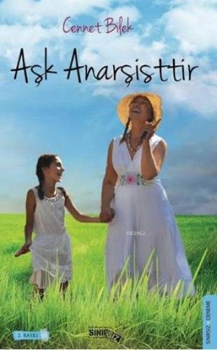 Aşk Anarşisttir | Cennet Bilek | Sınırsız Kitap