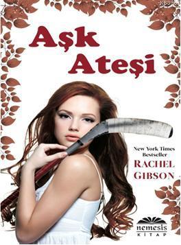 Aşk Ateşi | Rachel Gibson | Nemesis Kitap