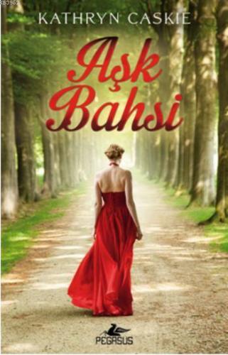 Aşk Bahsi | Kathryn Caskie | Pegasus Yayıncılık